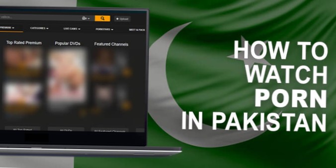 Toegang krijgen tot geblokkeerde sites in Pakistan met behulp van een VPN