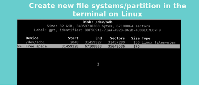 Cum se creează noi sisteme de fișiere / partiții în terminal pe Linux