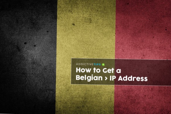 Jak získat belgickou IP adresu z jakékoli země