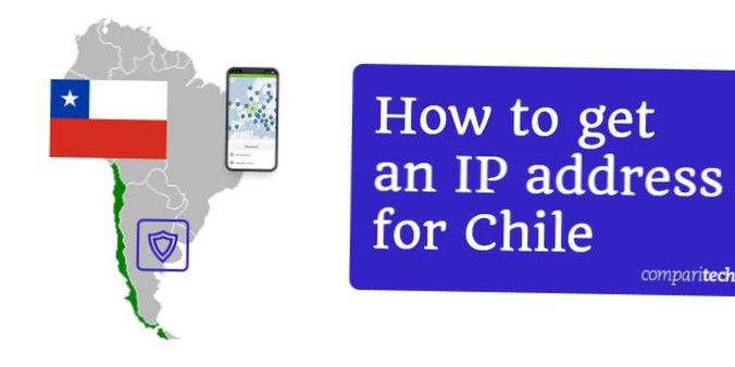 How to Get a Chilean IP Address from Anywhere in the World