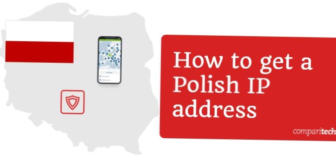 Jak získat polskou IP adresu z jakékoli země