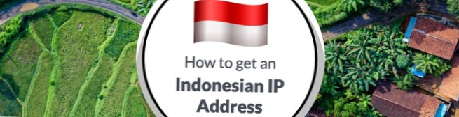 Jak získat indonéskou IP adresu odkudkoli