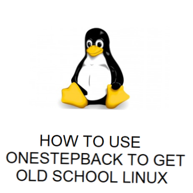 Como obter a aparência do Linux da velha escola com OneStepBack