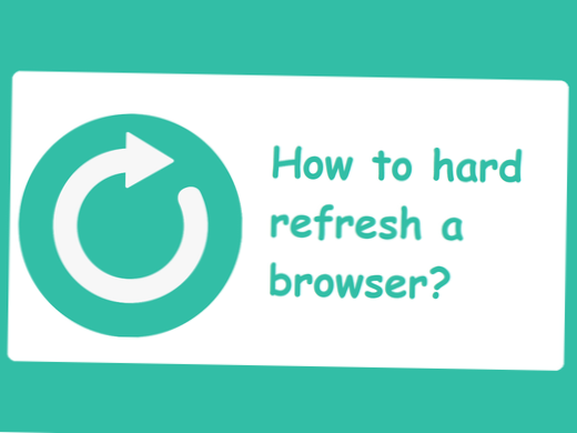 Comment actualiser en dur le navigateur Chrome, Edge, Firefox, Opera ou Safari