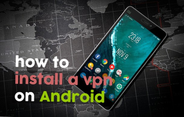 Sådan installeres en VPN på Android, den hurtige og nemme måde