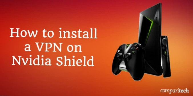 Come installare una VPN su Nvidia Shield