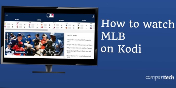 Jak nastavit a sledovat MLB na nejlepších doplňcích Kodi z roku 2021