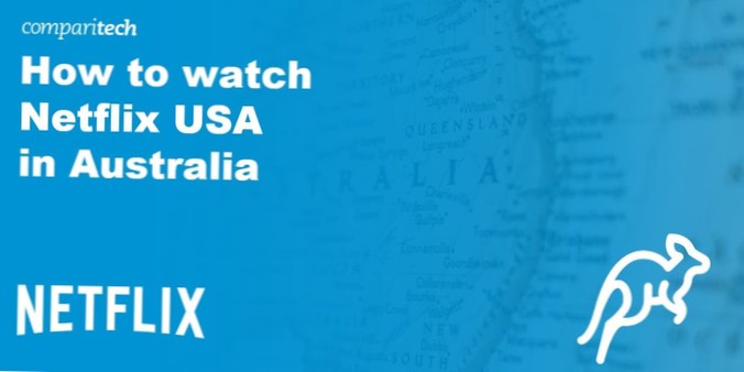 Jak odblokovat americký Netflix v Austrálii