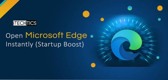 Cum se folosește Edge Startup boost Pentru a reduce timpul de încărcare al browserului