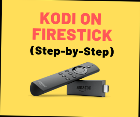 Kodi on Fire Stick How to Install The Latest Version of Kodi on the Fire Stick or Fire TV