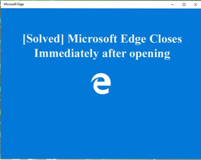 Microsoft Edge Opens Then Closes Immediately Fix
