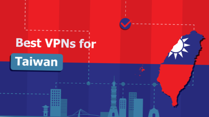 Taiwan-VPNs Was ist das beste VPN für Taiwan im Jahr 2021??