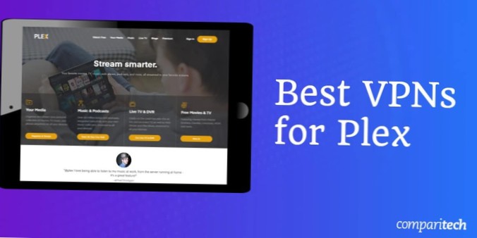 Cele mai bune 5 VPN-uri pentru Plex în 2021