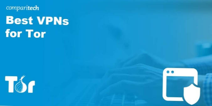 Le migliori VPN da utilizzare con Tor e come funziona