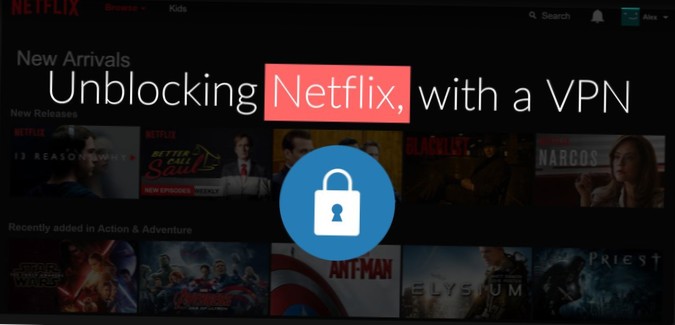 Entsperren Sie Netflix Best Working VPNs für Netflix im Jahr 2021