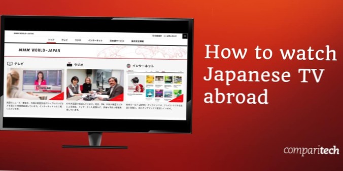 Sledujte japonskou televizi mimo Japonsko Zde je návod, jak s VPN