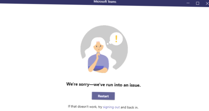 Ne pare rău - am intrat într-o problemă (Eroare Microsoft Teams FIXED)