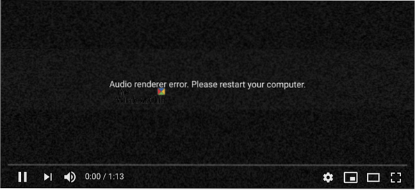 YouTube Error “Audio renderer error, Please restart your computer” Fix