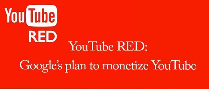 YouTube RED Planul Google de a genera bani din YouTube