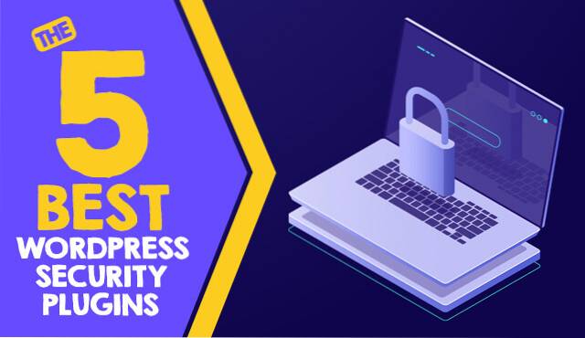 5 of the Best WordPress Security Plugins