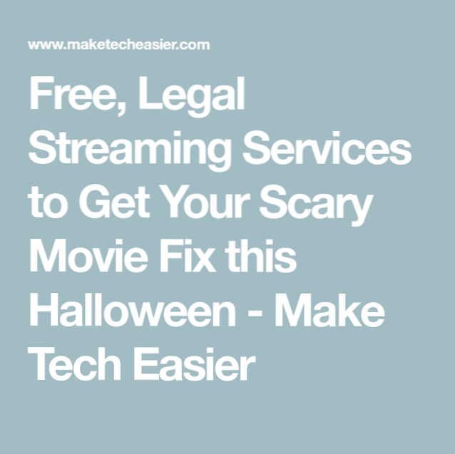 Free, Legal Streaming Services to Get Your Scary Movie Fix this Halloween