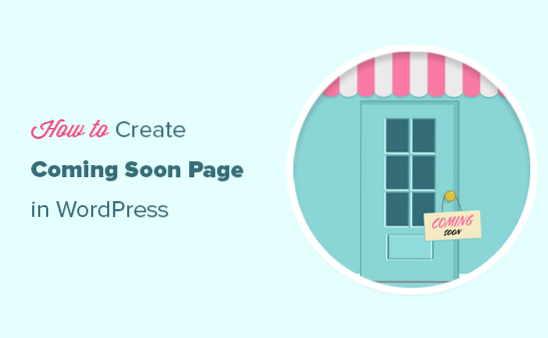 How to Create a Beautiful Coming Soon Page in WordPress