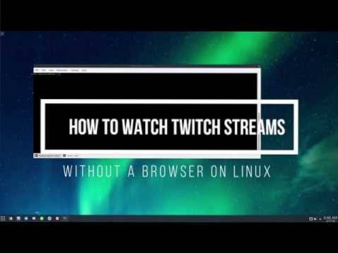 Comment regarder Twitch sous Linux sans navigateur Web