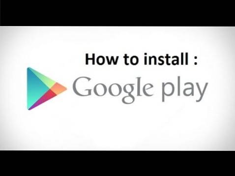 How to Download and Install Google Play on Android