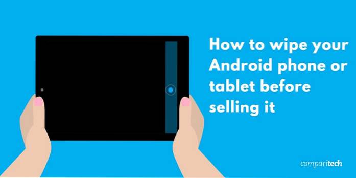 How to Properly Back Up and Wipe Your Android Device Before Selling It