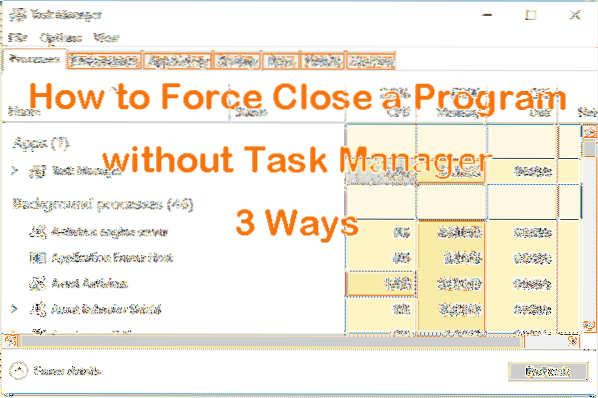 how to close app without task manager