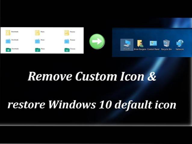 hvordan man fjerner brugerdefineret ikon windows 10