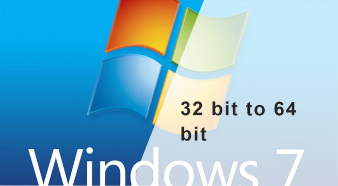actualizați 32 de biți pe 64 de biți în Windows 7